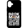 Reading Cat Lover Bookworm Mom Custodia per iPhone 16 Plus Prenota Mom Cat Lover Just Me My Book And My Cat