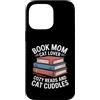 Reading Cat Lover Book Mom Cozy Reads Custodia per iPhone 14 Pro Max Libro Mom Cat Lover Letture accoglienti e coccole per gatti