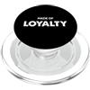 Made Of Loyalty Minimalist Typography De Fatto di lealtà ispiratrice Distressed Statement Uomini Donne PopSockets PopGrip per MagSafe