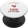 Statement Quote Culture Nessun agricoltore nessun cibo nessun futuro (Dichiarazione agricola) PopSockets PopGrip Adesivo