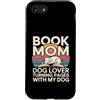 Dog Lover Reading Bookworm Puppy Lovers Custodia per iPhone SE (2020) / 7/8 Prenota Dog Lover che gira le pagine con il mio cane