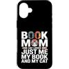 Reading Cat Lover Bookworm Mom Custodia per iPhone 16 Plus Prenota Mom Cat Lover Just Me My Book And My Cat