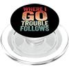 Calamita Per I Guai Cattiva Influenza Sa Where I Go Trouble Follows Coppia PopSockets PopGrip per MagSafe