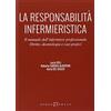 HYGEIA PRESS La responsabilità infermieristica. Il manuale dell'infermiere professionale. Diritto, deontologia e casi pratici