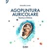Noi Edizioni Agopuntura auricolare. Teoria e clinica
