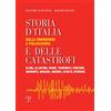 Edizioni Polistampa Storia d'Italia e delle catastrofi dalle emergenze a Italiasicura. Clima, alluvioni, frane, terremoti, eruzioni, maremoti, incendi, epidemie