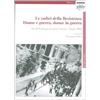 Plus Le radici della Resistenza. Donne e guerra, donne in guerra. Atti del Convegno di studi (Carrara, 7 luglio 2004). Con CD-ROM