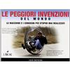 L'Airone Editrice Roma Le peggiori invenzioni del mondo. Le macchine e i congegni più stupidi mai realizzati