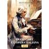 La Bancarella (Piombino) Franz Liszt e l'opera italiana. Con QR Code