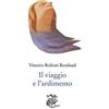 Liberilibri Il viaggio e l'ardimento
