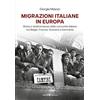 Editoriale Programma Migrazioni italiane in Europa. Storia e testimonianze delle comunità italiane tra Belgio, Francia, Svizzera e Germania
