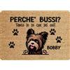 fashwork Tappeto PERSONALIZZATO con nome cane divertente Yorkshire Perchè bussi? Zerbino in poliestere 60x40 cm