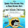 WS WHITE STAR PUBLISHERS Quando i pesci avevano i piedi, gli squali avevano i denti e gli insetti iniziarono a moltiplicarsi. Ediz. illustrata