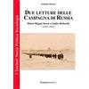 Prospettiva Editrice Due letture della campagna di Russia. Mario Rigoni Stern e Giulio Bedeschi (1941-1943). Ediz. integrale