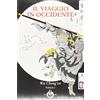 Luni Editrice Il viaggio in Occidente, 2 Volumi
