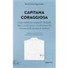 RUBBETTINO Capitana coraggiosa. Come abbiamo creato il «Modello Igea», evoluzione e rivoluzione del sistema delle farmacie italiane