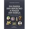 Nonsolostoria Da piazza San Sepolcro a piazza San Babila. 140 distintivi che hanno segnato l'epopea del Fascismo