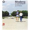 Skira Modena e i suoi fotografi dal dopoguerra agli anni Novanta. Ediz. illustrata