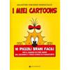 Rugginenti Editore I miei cartoons. 10 piccoli brani facili. Per il saggio di fine anno del secondo e terzo corso di pianoforte. Spartito