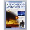 WS WHITE STAR PUBLISHERS Fenomeni atmosferici. Conoscere la meteorologia e le sue influenze sul nostro mondo. Ediz. illustrata