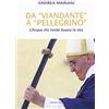 Marcianum Press Da «viandante» a «pellegrino». L'Acqua che rende buona la vita