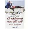 PERCORSI FAMILIARI Gli adolescenti sono belli così! Nove storie in controluce
