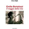 Macchione Editore Emilio Bortoluzzi. Il viaggio della vita