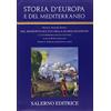 salerno Storia d'Europa e del Mediterraneo. Dal Medioevo all'Età della globalizzazione. Sez.V: L'età moderna secoli XVI-XVIII. Vol.X:Ambiente, popolazione, società.: Vol. 10