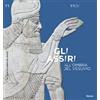 Electa Gli Assiri all'ombra del Vesuvio. Catalogo della mostra (Napoli, 3 luglio-16 settembre 2019)