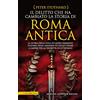 Newton Compton Editori Il delitto che ha cambiato la storia di Roma antica. La storia della fuga di Cassio Parmense, l'ultimo degli assassini di Giulio Cesare a cadere per la vendetta di Ottaviano