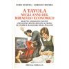 PRIULI & VERLUCCA A tavola negli anni del miracolo economico. Ricette, aneddoti e novità che hanno rivoluzionato il modo di vivere degli italiani