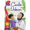 La Spiga Carlo Urbani. Una vita per gli altri