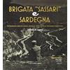 Carlo Delfino Editore Brigata Sassari e Sardegna. Ediz. italiana e inglese