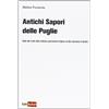 Lampi di Stampa Antichi sapori delle Puglie. Guida alle ricette della tradizione gastronomica pugliese e alla ristorazione di qualità