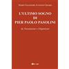 YOUCANPRINT L'ultimo sogno di Pier Paolo Pasolini da Trasumanar e Organizzar