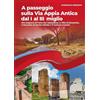 Texmat A passeggio sulla via Appia Antica dal I al III miglio. Alla scoperta di Porta San Sebastiano, la Villa di Massenzio, il Mausoleo di Cecilia Metella e il Castrum Caetani