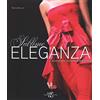 White Star Publishers Eleganza sublime. L'intramontabile fascino degli abiti da sera. Ediz. illustrata