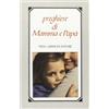 Gribaudi Preghiere di mamma e papà