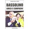 Controcorrente Bassolino, amici e compagni