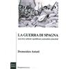 COSTELLAZIONEORIONE La guerra di Spagna. Anarchici, stalinisti, repubblicani, nazionalisti e franchisti