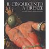 Mandragora Il Cinquecento a Firenze. «Maniera moderna» e Controriforma. Catalogo della mostra (Firenze, 21 settembre 2017-21 gennaio 2018). Ediz. a colori