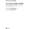Bordeaux La sirena delle 10:00. Cronaca dell'organizzazione degli scioperi operai del marzo 1943 a Torino