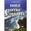 CASI CONTROCORRENTE Isole controcorrente