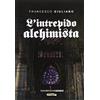 OROARGENTO L'intrepido alchimista