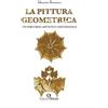 Edizioni Efesto La pittura geometrica. Un percorso artistico-esistenziale
