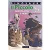 JACA BOOK Il piccolo. Nascita, vita e morte. Cretaceo. Dinosauri. Ediz. illustrata