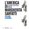 Rubbettino L'America di Margherita Sarfatti. L'ultima illusione