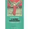 FrancoAngeli L'altro socialismo. L'eredità democratico-risorgimentale da Bignami a Rosselli