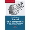 Armando Editore I teatri delle competenze. Dal rituale ancestrale al neuromarketing tra musicale, sociale e biologico