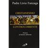 San Paolo Edizioni Cristianesimo controcorrente. Pensieri sul destino dell'uomo